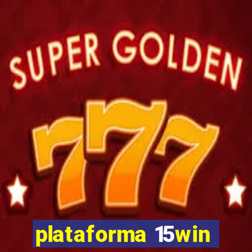 plataforma 15win